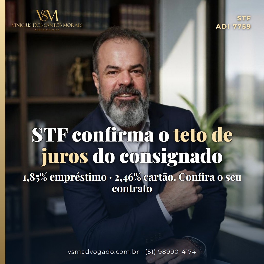 Card do VSM Advogado: STF confirma o teto de juros do consignado do INSS, 1,85% ao mês no empréstimo e 2,46% no cartão consignado